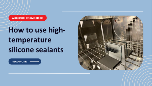 A comprehensive guide on how to use high-temperature silicone sealants